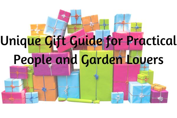 Unique Gift Guide for Practical People and Garden LoversSpecial