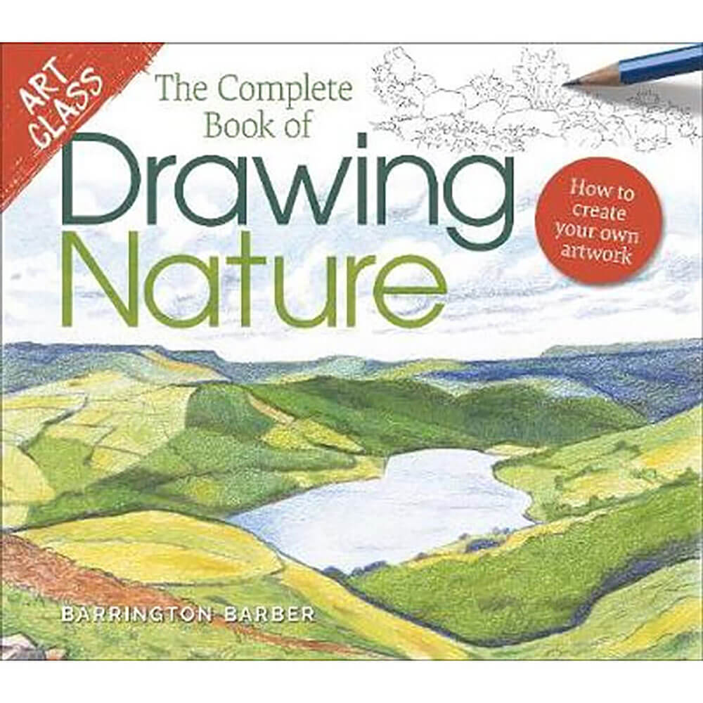 Art Class: the Complete Book of Drawing Nature