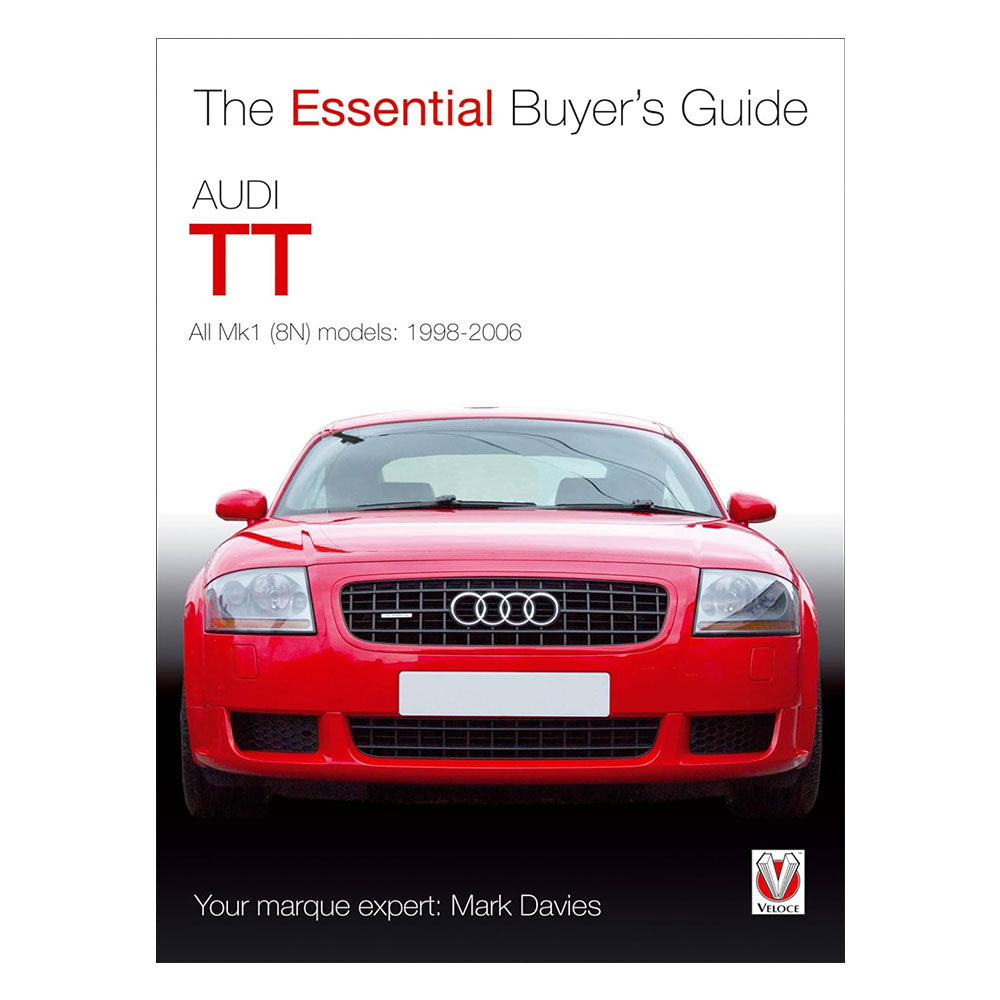 Audi TT All MK1 8N Models 1998-2006 Essential Buyer's Guide