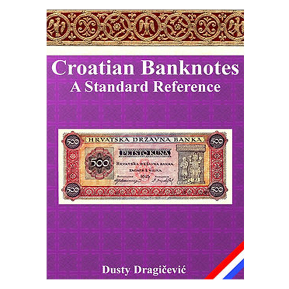 Croatian Banknotes: A Standard Reference Book