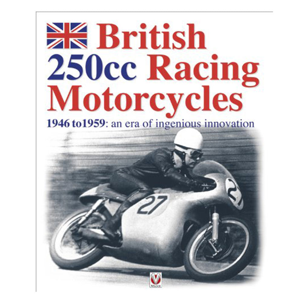 British 250cc Racing Motorcycles 1946-1959 (Softcover)