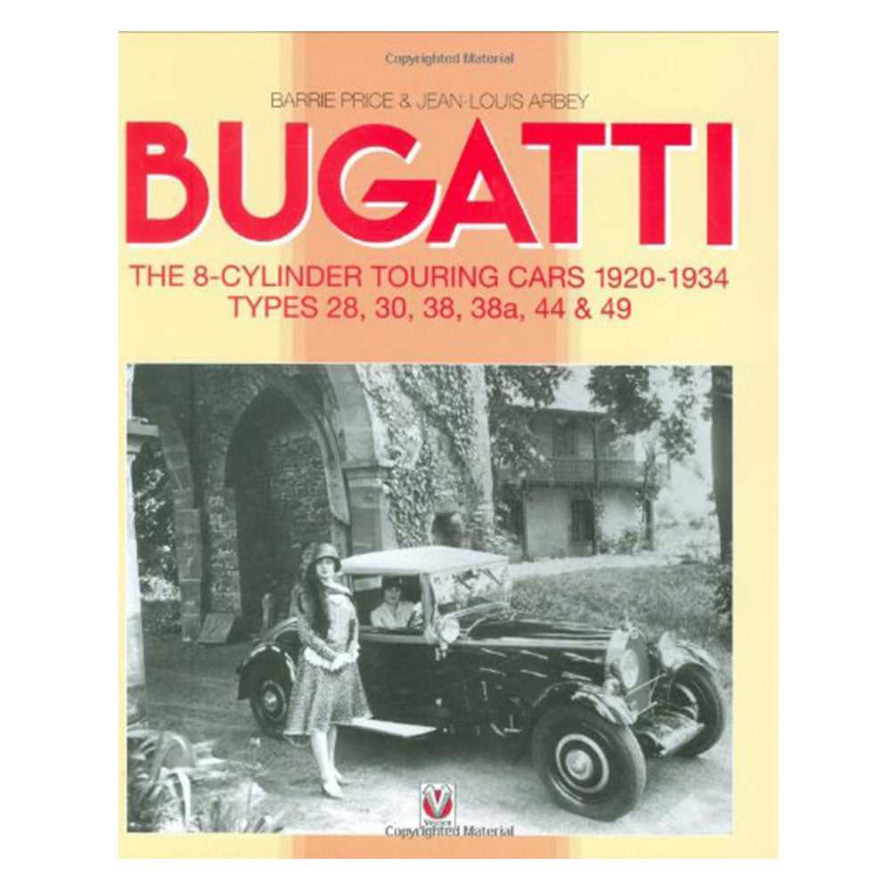 Bugatti The 8-cylinder Touring Cars 1920-1934