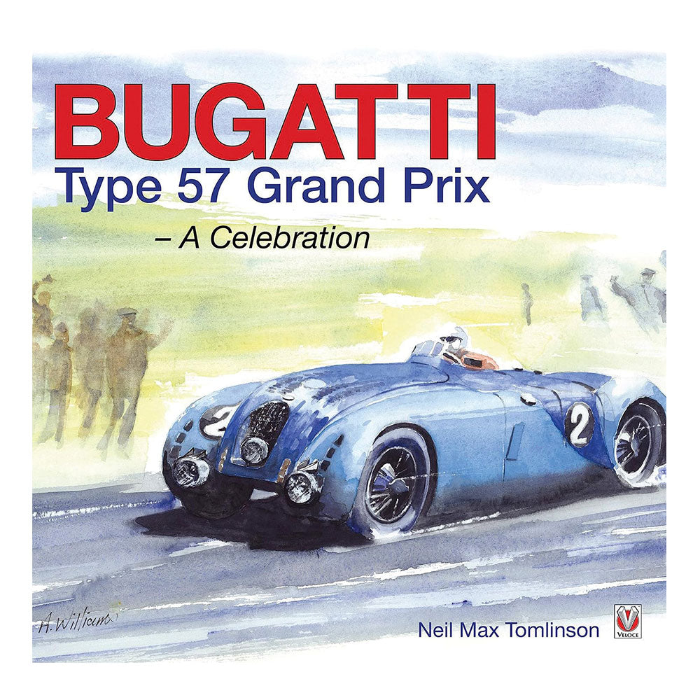 Bugatti Type 57 Grand Prix A Celebration (Hardcover)