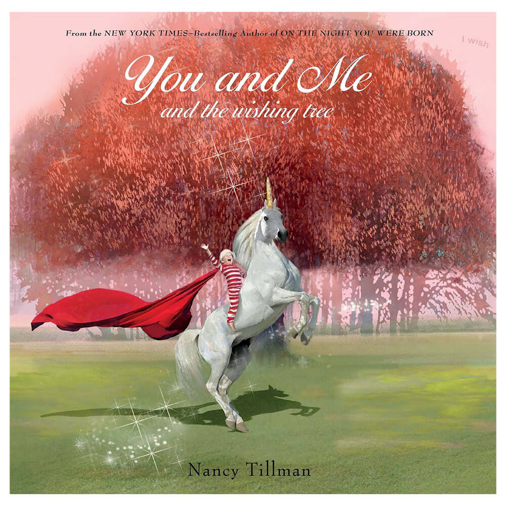 You and Me and the Wishing Tree Book by Nancy Tillman