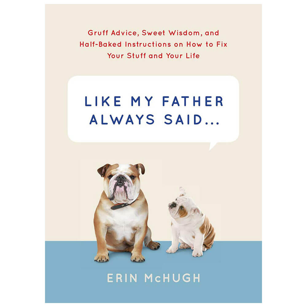 Like My Father Always Said... Book by Erin McHugh
