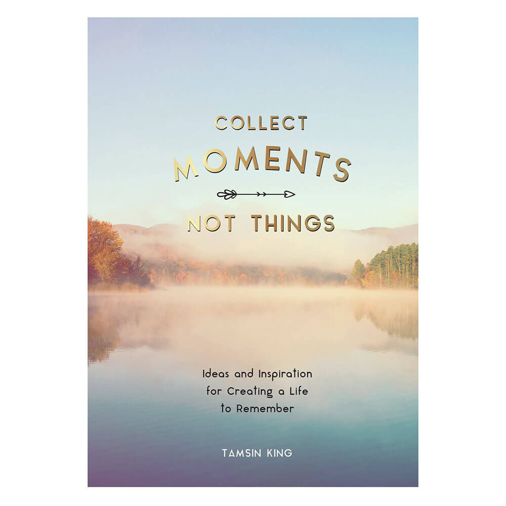 Collect Moments, Not Things Self Help Book