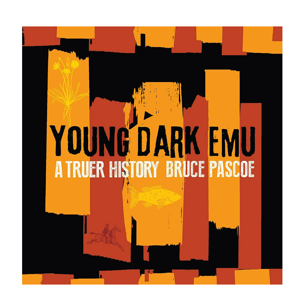 Young Dark Emu A Truer History by Bruce Pascoe