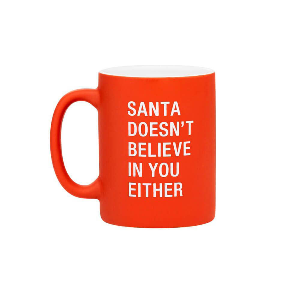 Say What Santa Doesn't Believe Mug