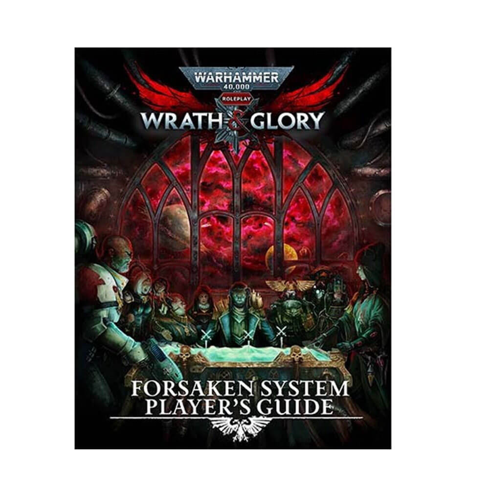 Warhammer 40K Wrath & Glory Forsaken System Player's Guide