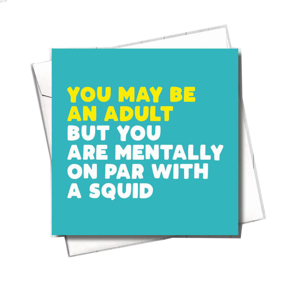 Filthy Sentiments Mentally On Par With A Squid Card