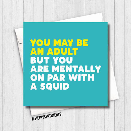 Filthy Sentiments Mentally On Par With A Squid Card